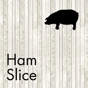 Ham slice     (Easy to cook)