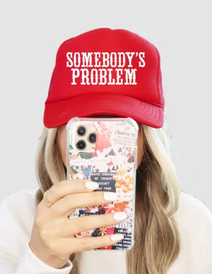 Somebody's Problem Country Western Style Trucker Hat