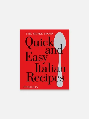 The Silver Spoon Quick and Easy Italian Recipes
